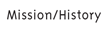 Mission / History
